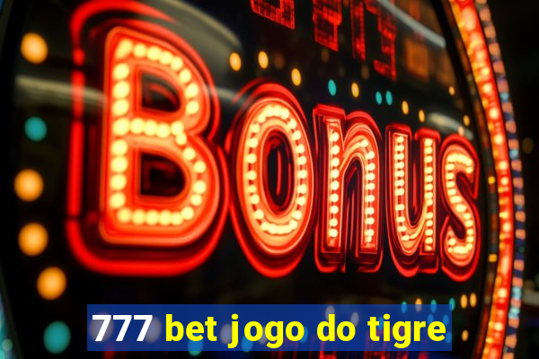 777 bet jogo do tigre